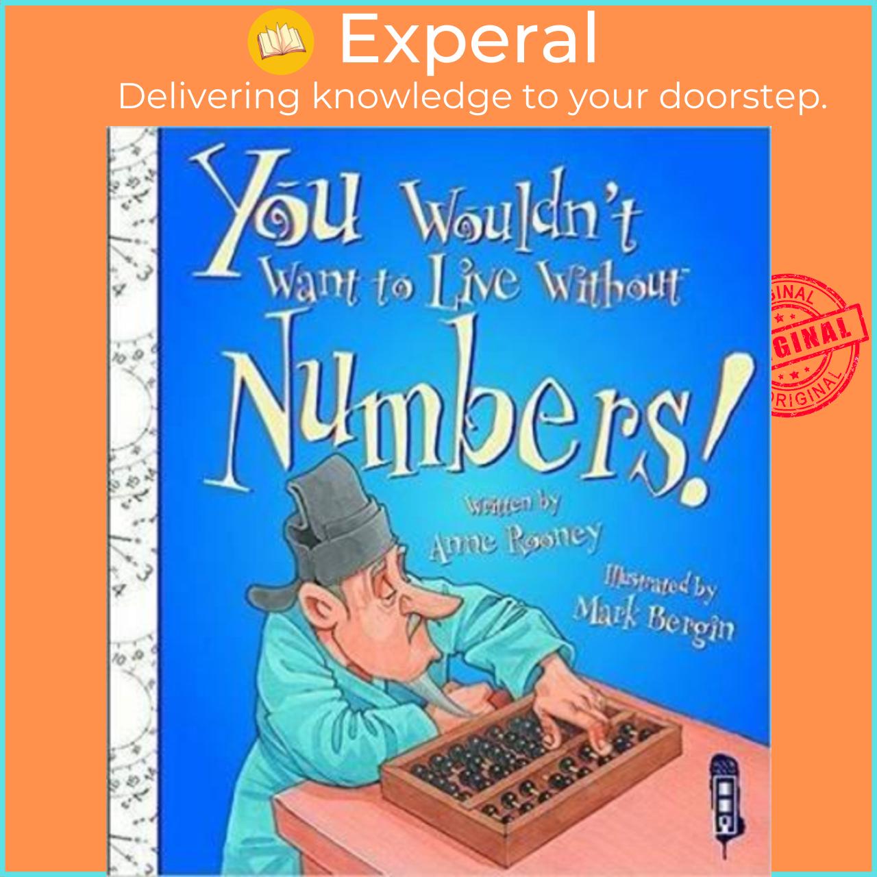 Sách - You Wouldn't Want To Live Without Numbers! by Anne Rooney Mark Bergin