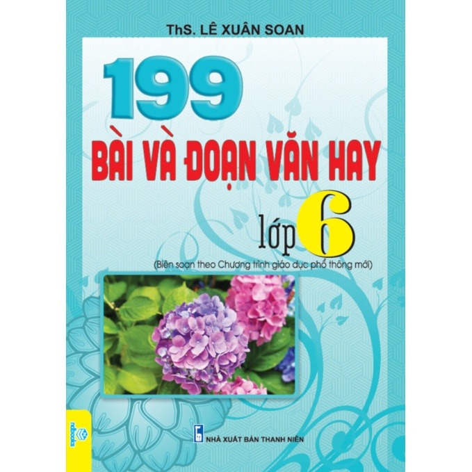 Sách - 199 Bài Và Đoạn Văn Hay Lớp 6 - Biên Soạn Theo Chương Trình GDPT Mới - ndbooks