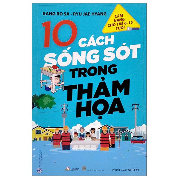 Cẩm Nang Cho Trẻ Từ 6 -15 Tuổi – 10 Cách Sống Sót Trong Thảm Họa