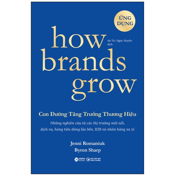 Sách - How Brands Grow - Con Đường Tăng Trưởng Thương Hiệu: Ứng dụng