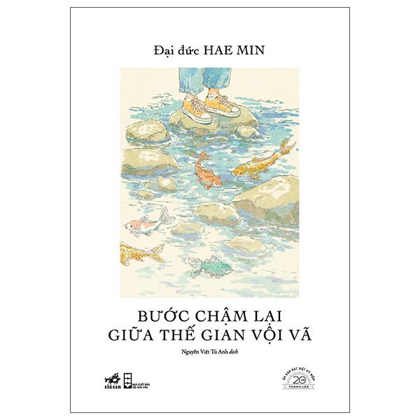 Sách - Bước Chậm Lại Giữa Thế Gian Vội Vã - Ấn Bản Đặc Biệt 20 Năm Thành Lập Nhã Nam - Bìa Cứng