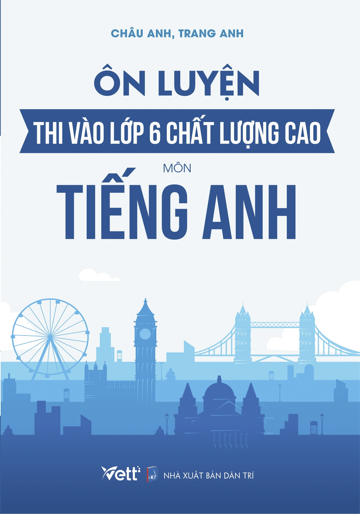 Ôn Luyện Thi Vào Lớp 6 Chất Lượng Cao Môn Tiếng Anh