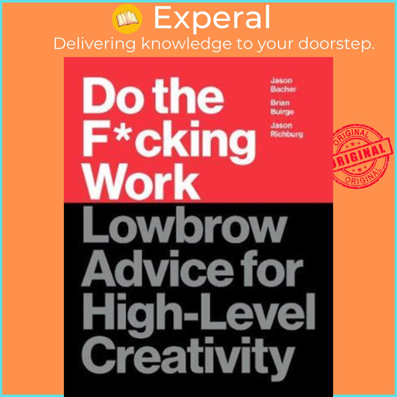 Sách - Do the F*cking Work : Lowbrow Advice for High by Brian Buirge Jason Bacher Jason Richburg (US edition, hardcover)