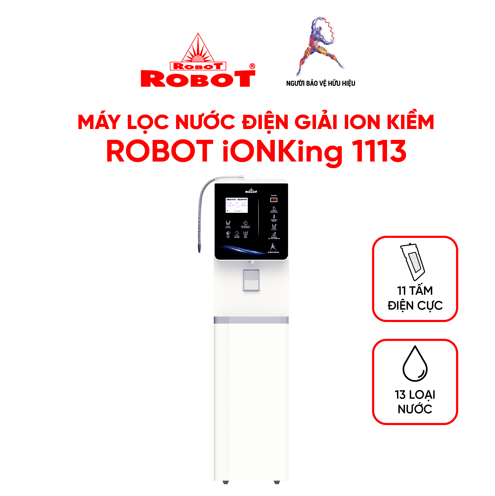 Máy Lọc Nước Điện Giải Ion Kiềm Thương Hiệu ROBOT IonKing 1113 Chế Độ Nóng Thông Minh Lạnh 11 Tấm Điện Cực Titanium Phủ Platinum - Hàng Chính Hãng