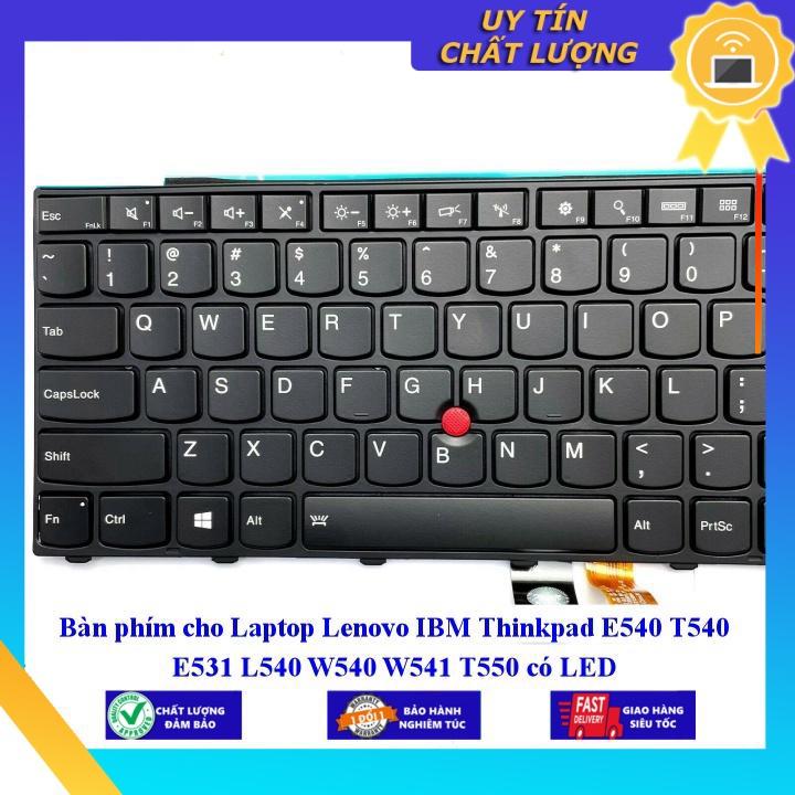 Bàn phím cho Laptop Lenovo IBM Thinkpad E540 T540 E531 L540 W540 W541 T550 có LED - Phím Zin - Hàng chính hãng  MIKEY2655