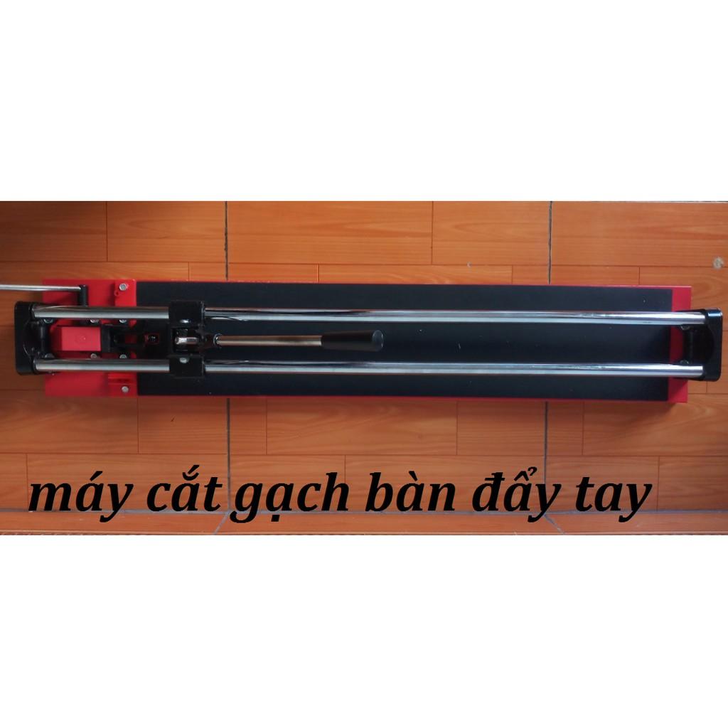 Máy cắt gạch bàn đẩy tay