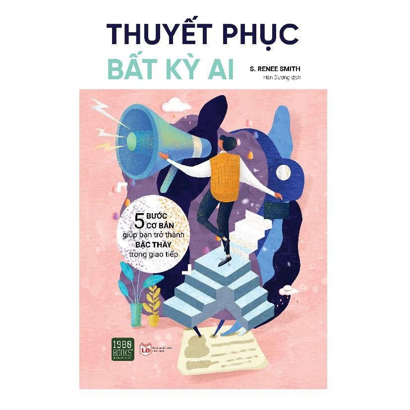 Sách  Thuyết Phục Bất Kỳ Ai - BẢN QUYỀN