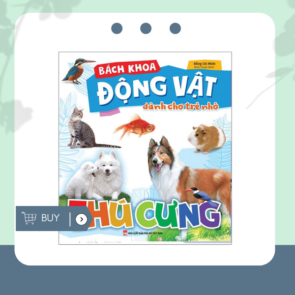 Sách-Bách Khoa Động Vật Dành Cho Trẻ Nhỏ - Thú Cưng