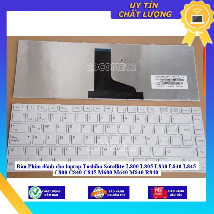 Bàn Phím dùng cho laptop Toshiba Satellite L800 L805 L830 L840 L845 C800 C840 C845 M600 M640 M840 R840  - MÀU TRẮNG - Hàng Nhập Khẩu New Seal