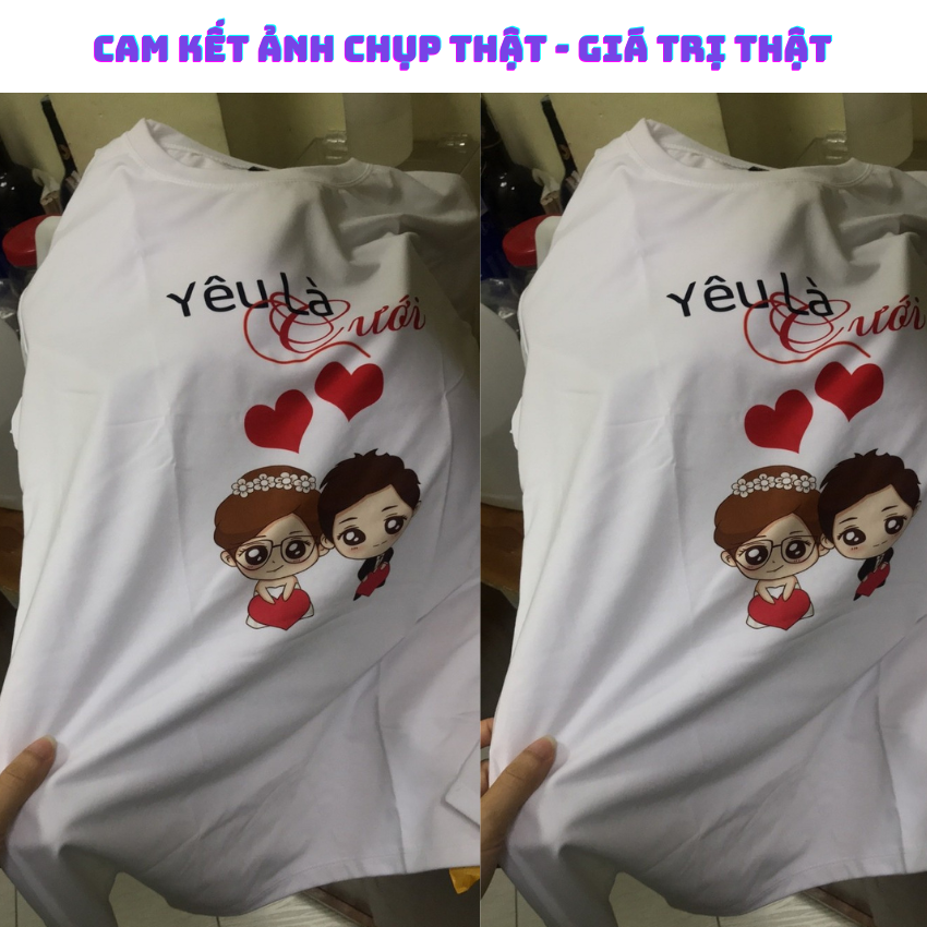 Áo Đôi Nam Nữ TT10, Áo Đôi Phông Rộng In Yêu Là Cưới ý Nghĩa, Vải Cotton Thun Thoáng Mát