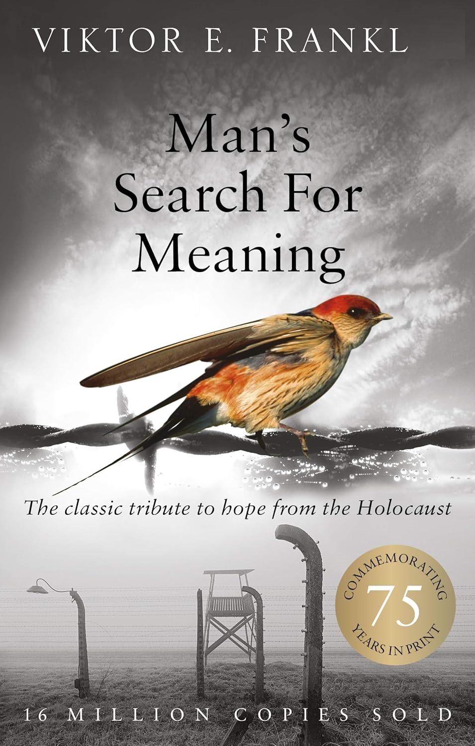 Sách Ngoại Văn - Man's Search For Meaning: The classic tribute to hope from the Holocaust