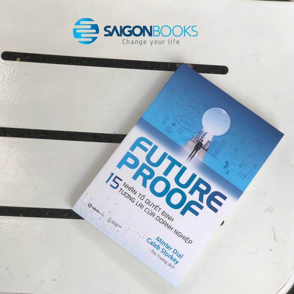 FUTUREPROOF - 15 nhân tố quyết định tương lai của doanh nghiệp - Tác giả Caleb Storkey, Minter Dial