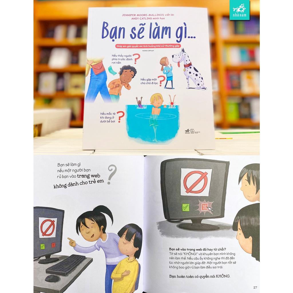 Sách Bạn sẽ làm gì... Giúp em giải quyết 44 tình huống khó xử thường gặp - Nhã Nam - BẢN QUYỀN