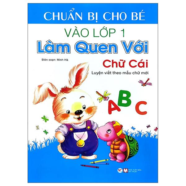 Chuẩn Bị Cho Bé Vào Lớp 1 - Làm Quen Với Chữ Cái
