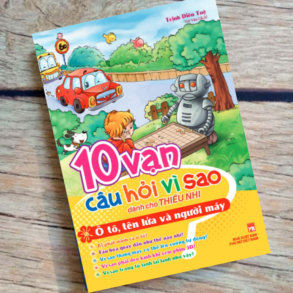 10 Vạn Câu Hỏi Vì Sao - Ô Tô, Tên Lửa Và Người Máy B38