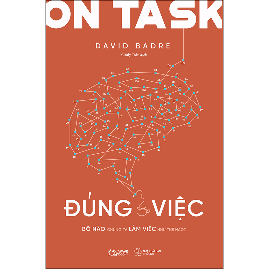 On Task - Đúng Việc (Bộ Não Chúng Ta Làm Việc Như Thế Nào?)