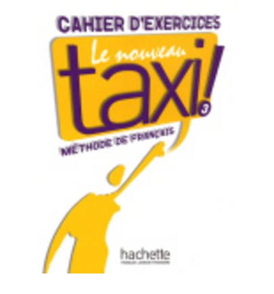 Le Nouveau Taxi!: Cahier D'Exercices 3