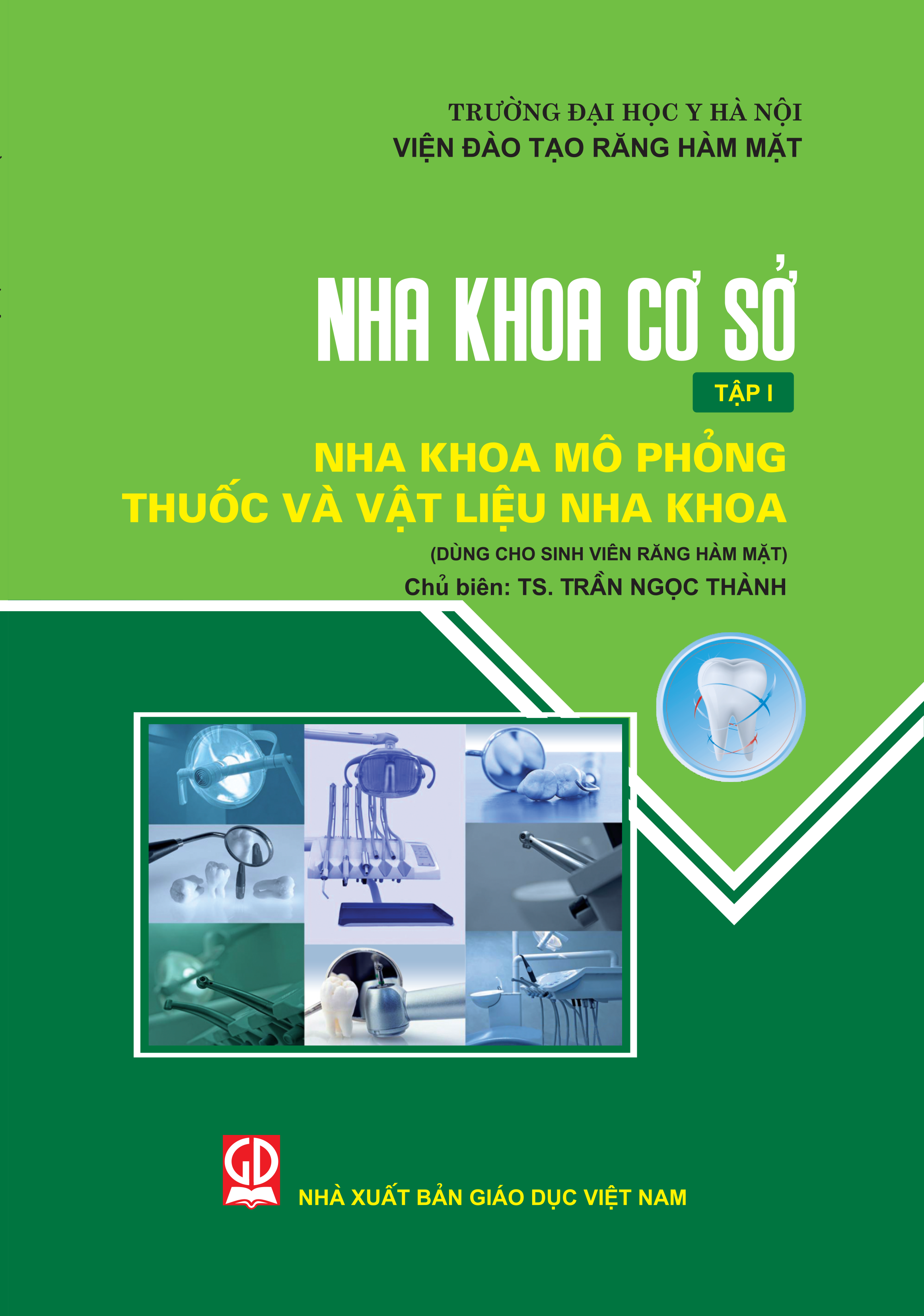 Nha khoa cơ sở, tập 1: Nha khoa mô phỏng - thuốc và vật liệu nha khoa (Dùng cho sinh viên răng hàm mặt)