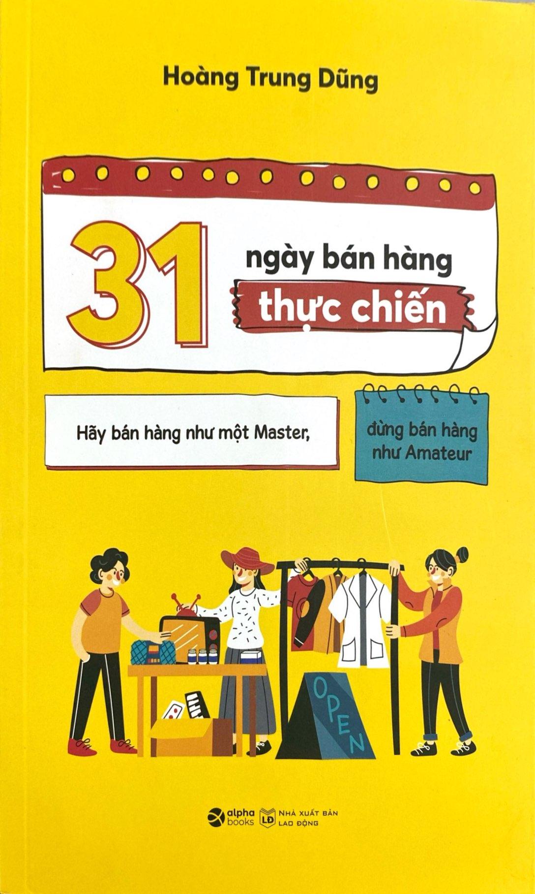 Sách - 31 Ngày Bán Hàng Thực Chiến - Hãy Bán Hàng Như Một Master, Đừng Bán Hàng Như Amateur
