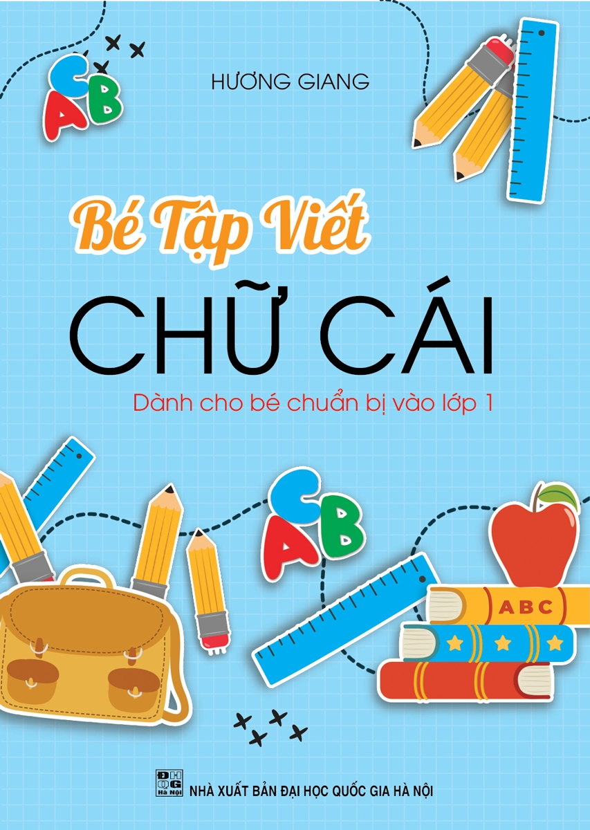 Bé Tập Viết Chữ Cái - Dành Cho Bé Chuẩn Bị Vào Lớp 1