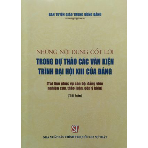 Những Nội Dung Cốt Lõi Trong Dự Thảo Các Văn Kiện Trình Đại Hội XIII Của Đảng