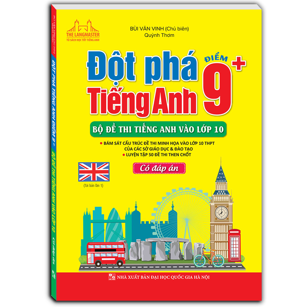 Đột Phá Tiếng Anh Điểm 9+ (Bộ Đề Thi Tiếng Anh Vào Lớp 10) - Có Đáp Án (Tái Bản 01)