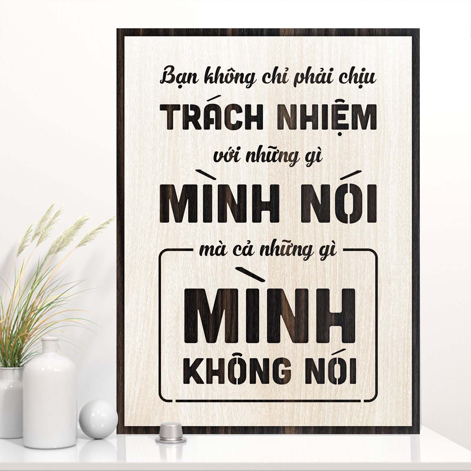 Tranh chữ ý nghĩa TBIG106: Bạn không chỉ phải chịu trách nhiệm với những gì mình nói mà cả những gì mình không nói