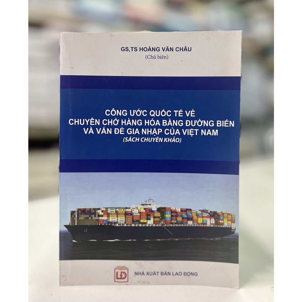 Công ước quốc tế về chuyên chở hàng hóa bằng đường biển và vấn đề gia nhập củaViệt Nam