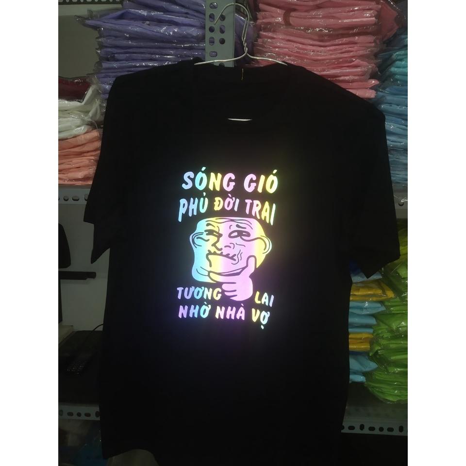 Áo thun TAY NGẮN phản quang 7 màu Sóng gió phủ đời trai tương lai nhờ nhà vợ