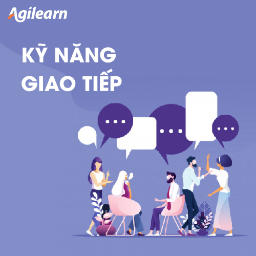 Khóa Học Kỹ Năng Giao Tiếp Hiệu Quả - Agilearn - Tự Tin Làm Chủ Trong Giao Tiếp