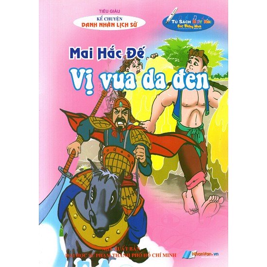 Kể Chuyện Danh Nhân Lịch Sử - Mai Hắc Đế (Vị Vua Da Đen) (Kèm File Âm Thanh)