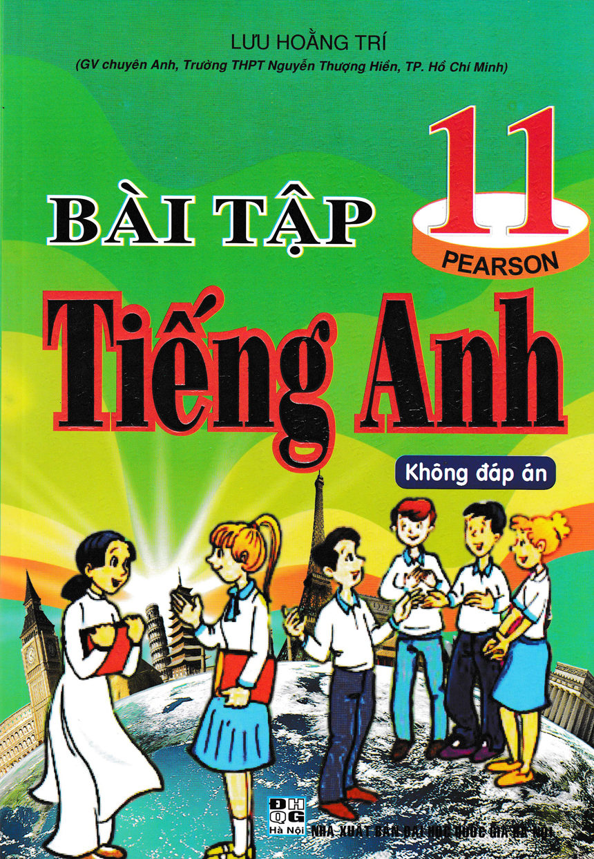 BÀI TẬP TIẾNG ANH LỚP 11 - CHƯƠNG TRÌNH MỚI (KHÔNG ĐÁP ÁN)