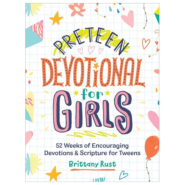 Sách ngoại văn: Preteen Devotional For Girls - 52 Weeks Of Encouraging Devotions And Scripture For Tweens