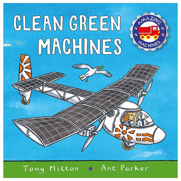 Sách ngoại văn: Amazing Machines - Clean Green Machines