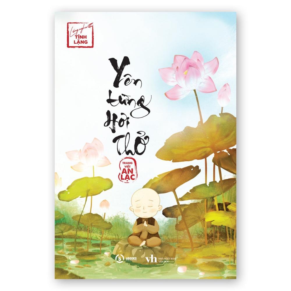 Sách - Yên Từng Hơi Thở - Bộ Sách Lắng Nghe Tĩnh Lặng (Trang viết An Lạc) - Sbooks