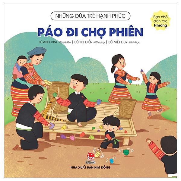 Những Đứa Trẻ Hạnh Phúc: Páo Đi Chợ Phiên - Bạn Nhỏ Dân Tộc Hmông