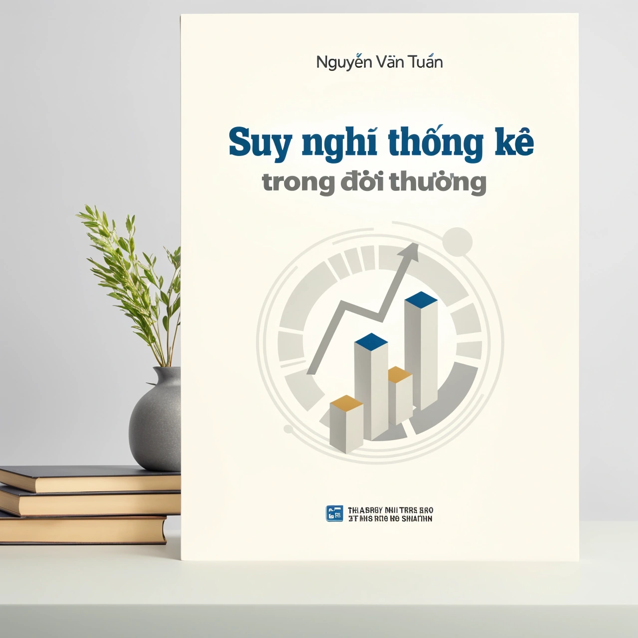 Suy nghĩ thống kê trong đời thường - Nguyễn Văn Tuấn (NXB)