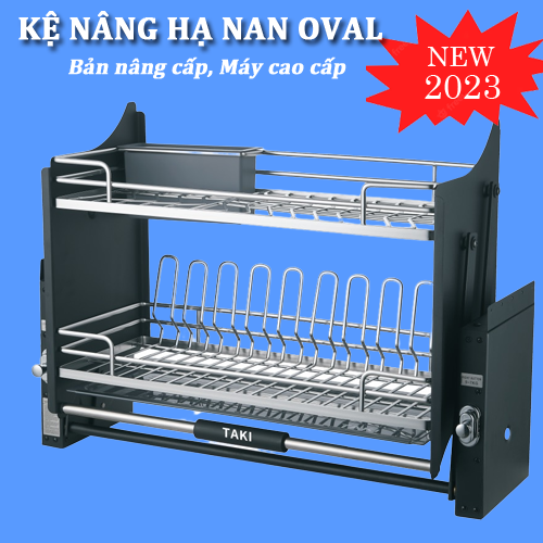 Kệ Chén Nâng Hạ TAKI Nan OVAL INOX KHÔNG GỈ 304 - Mẫu Mới 2023 - Bảo Hành Viễn - Có Thợ Lắp