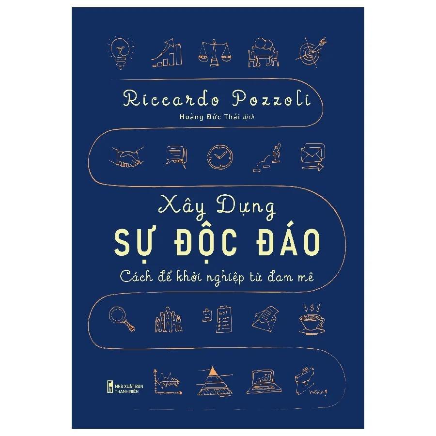 Xây Dựng Sự Độc Đáo - Cách Để Khởi Nghiệp Từ Đam Mê - Bản Quyền