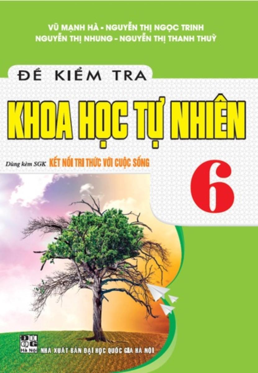 Sách – Đề Kiểm Tra Khoa Học Tự Nhiên 6
