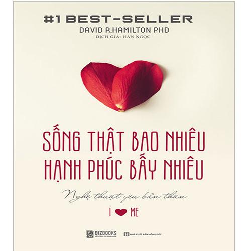 Sống Thật Bao Nhiêu, Hạnh Phúc Bấy Nhiêu