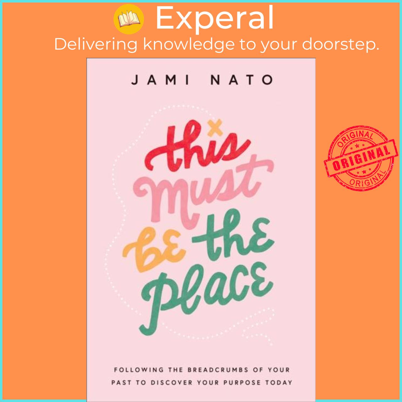 Sách - This Must Be the Place - Following the Breadcrumbs of Your Past to Discover  by Jami Nato (UK edition, hardcover)