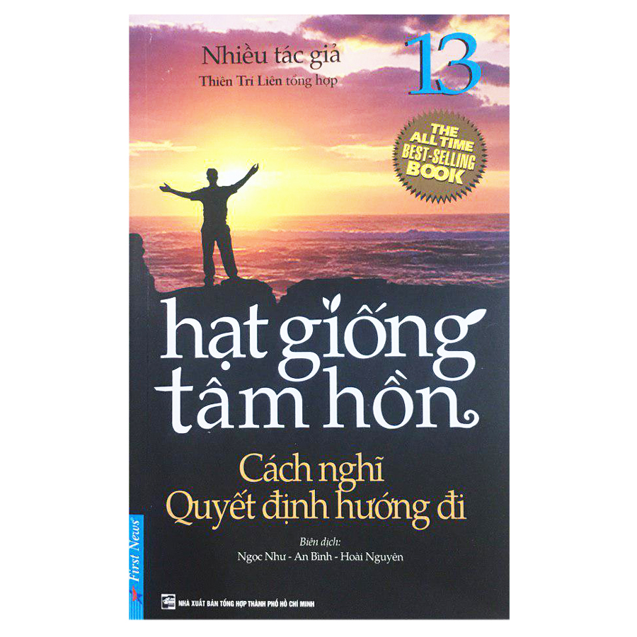 Hạt Giống Tâm Hồn - Tập 13: Cách Nghĩ Quyết Định Hướng Đi (Tái Bản 2016)