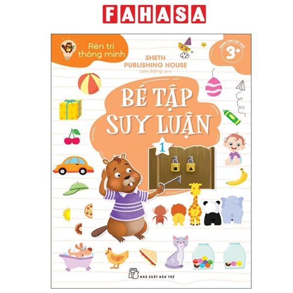 Sách - Rèn Trí Thông Minh - Bé Tập Suy Luận - Tập 1