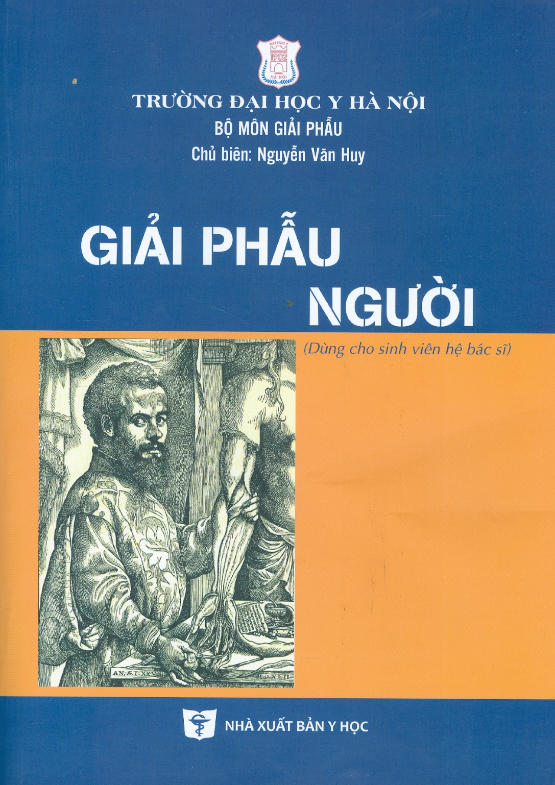 GIẢI PHẪU NGƯỜI (Dùng cho sinh viên hệ bác sĩ) (Bộ Môn Giải Phẫu - Trường Đại Học Y Hà Nội)