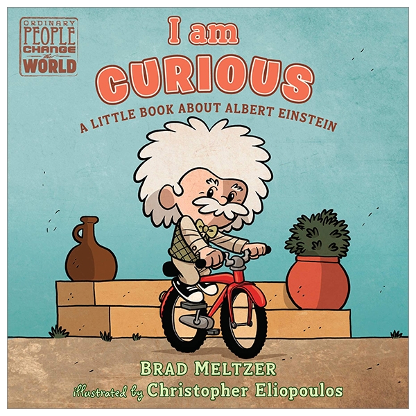 I Am Curious: A Little Book About Albert Einstein (Ordinary People Change The World)