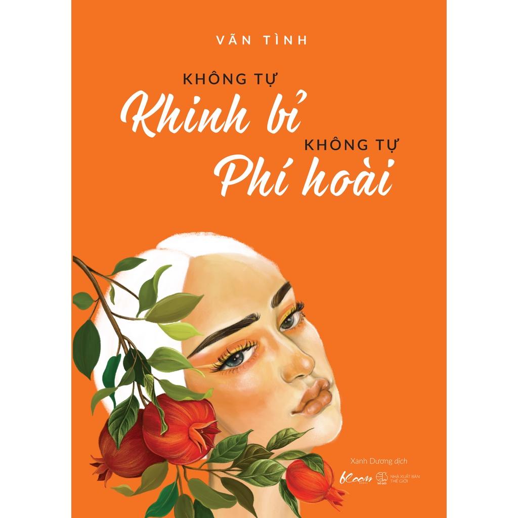 Sách  Không Tự Khinh Bỉ – Không Tự Phí Hoài (Tái Bản) - Skybooks - BẢN QUYỀN