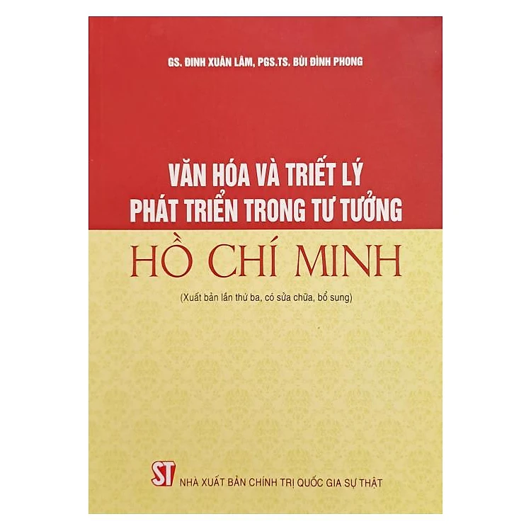 Sách Văn hóa và triết lý phát triển trong tư tưởng Hồ Chí Minh (Xuất bản lần thứ ba, có sửa chữa, bổ sung)