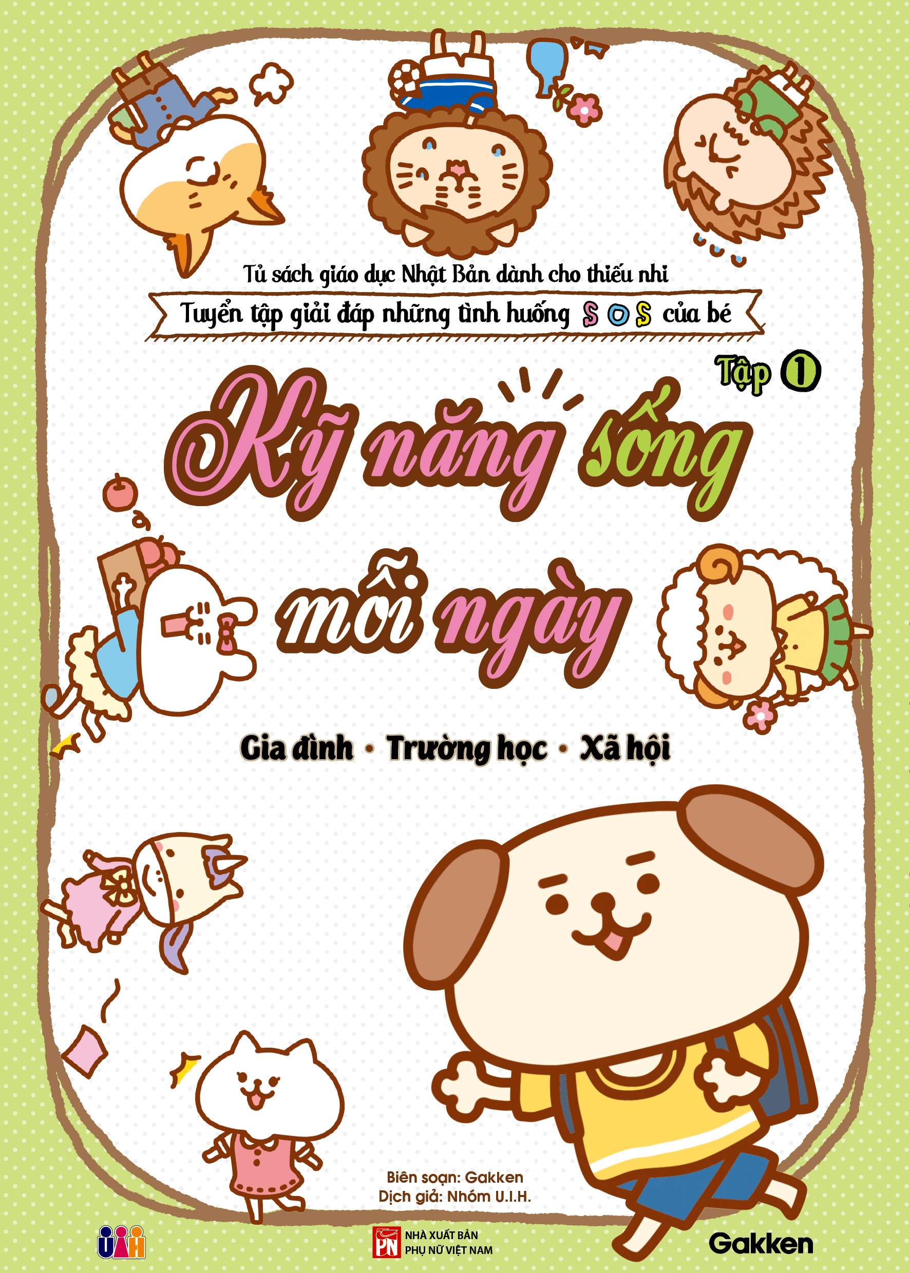 KỸ NĂNG SỐNG MỖI NGÀY Tập 1 _Tuyển tập giải đáp những tình huống SOS của bé_Tủ sách giáo dục Nhật Bản dành cho thiếu nhi