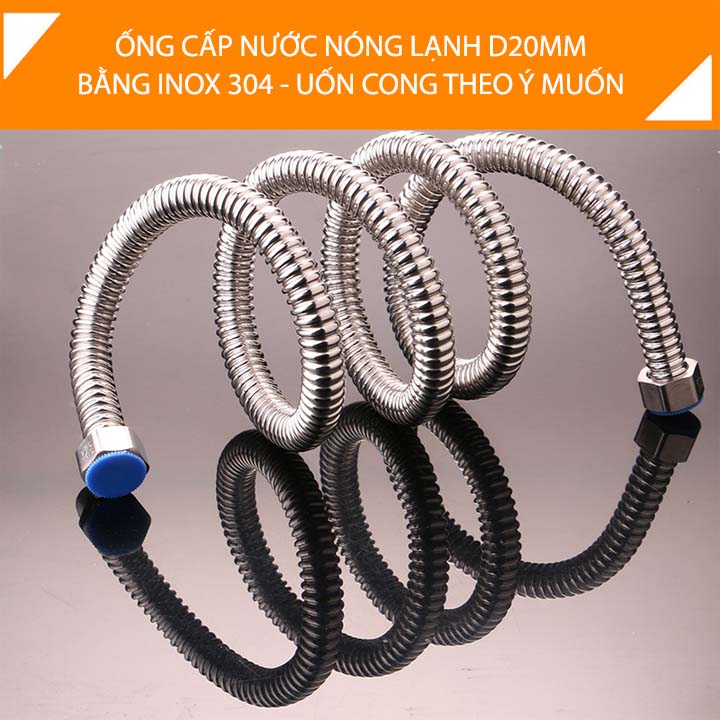 01 Ống cấp nước nóng lạnh bằng inox 304 uốn cong linh hoạt, đường kính 20mm